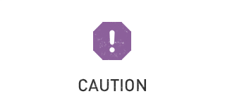 CAUTION