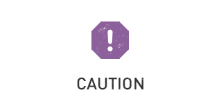 CAUTION