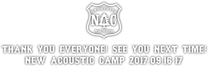 THANK YOU EVERYONE! SEE YOU NEXT TIME! NEW ACOUSTIC CAMP 2017.09.16-17